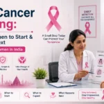 Breast Cancer Screening: Who Needs It, When to Start & What Happens Next (Complete Guide for Women in India)